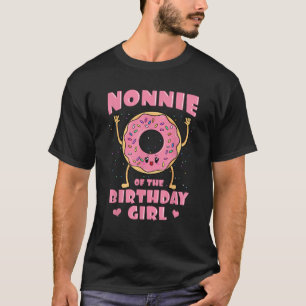 Nonnie Of The Birthday Girl Doughnut Bday Party Gr T-Shirt