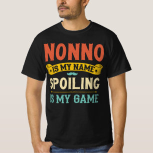 Nonno Is My Name Spoiling Is My Game Grandpa Gift T-Shirt