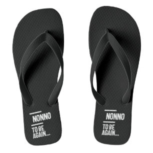 Nonno To Be Again Grandfather Gift Flip Flops