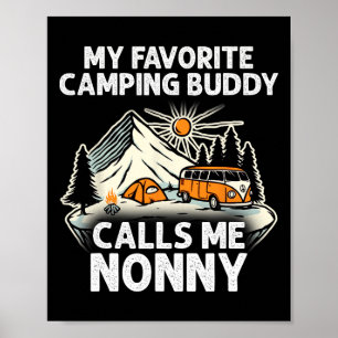 Nonny Camper My Favourite Camping Buddies Call Me Poster