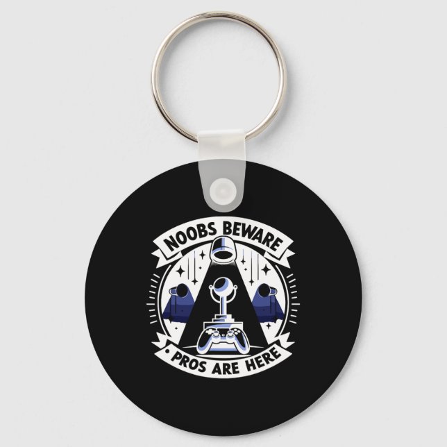 Noobs Beware Pros Are Here Gaming Video Game Geek  Keychain (Front)
