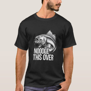 Noodle This Over Noodler Catfish Bare Hands Catfis T-Shirt