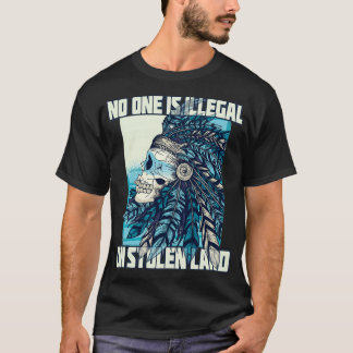 NoOne Is Illegal On Stolen Land Native American 1 T-Shirt