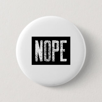 NOPE 2 INCH ROUND BUTTON
