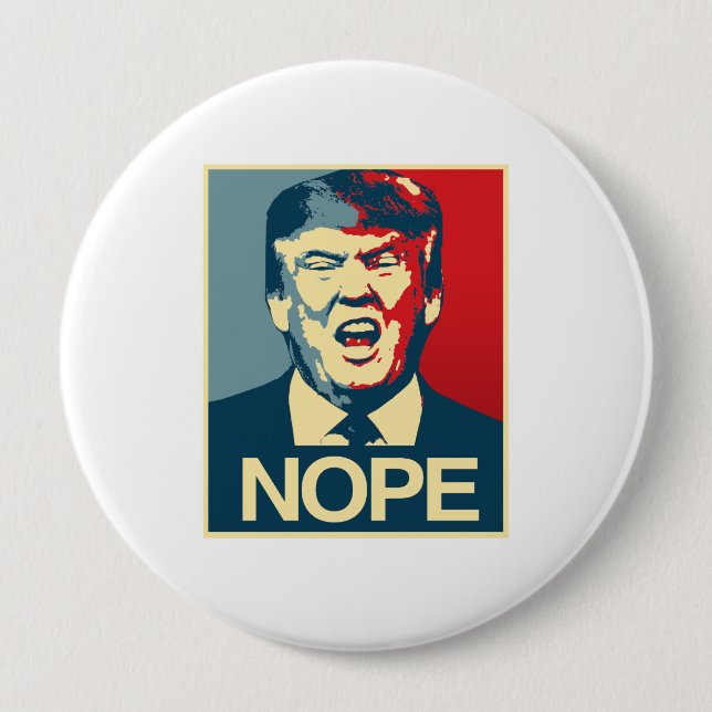 NOPE - Anti-Trump Poster - Anti-Trump - 4 Inch Round Button (Front)