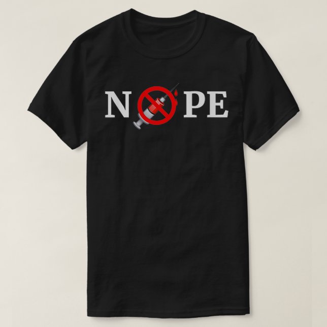 NOPE Anti Vaccine Mandate Antiva  T-Shirt (Design Front)