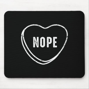 Nope Anti Valentines Day Mouse Pad