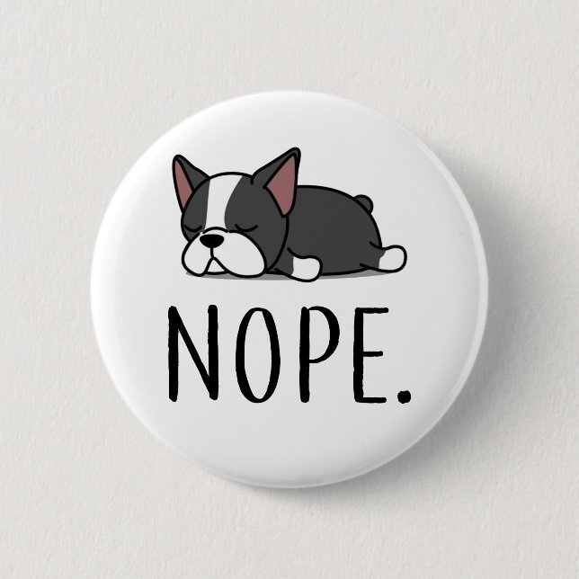 Nope Boston Terrier 2 Inch Round Button (Front)