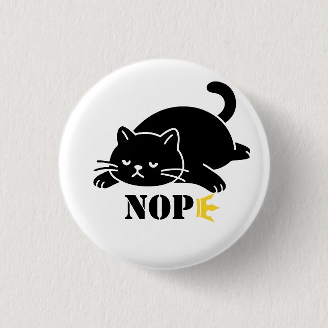 NOPE Cat Funny for Cat Lovers 1 Inch Round Button (Front)