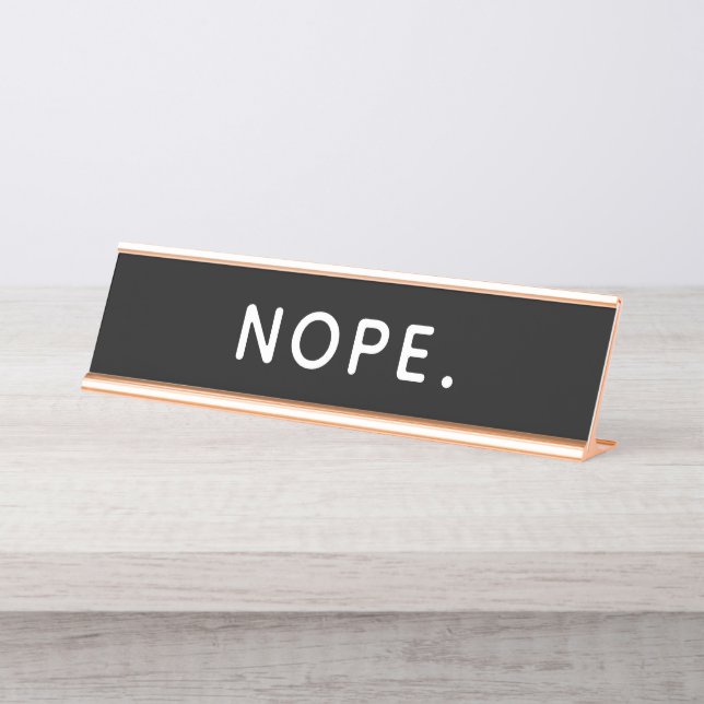 Nope Desk Desk Name Plate (Front)