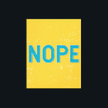 NOPE Distressed Typography in Yellow and Blue Canvas Print<br><div class="desc">Add some fun colour and style to your day with this "NOPE" - Distressed Typography in Yellow and Blue Canvas Print.</div>