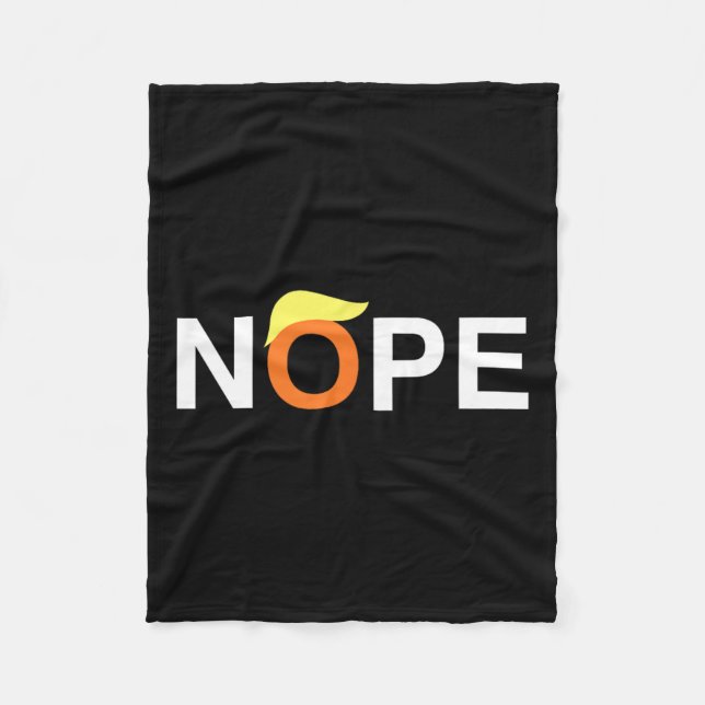 Nope Funny Anti-trump  Fleece Blanket (Front)