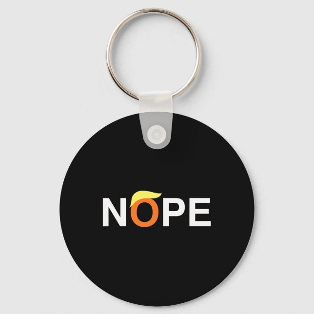 Nope Funny Anti-trump  Keychain (Front)