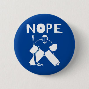 Nope Funny Hockey Goalie flare 2 Inch Round Button
