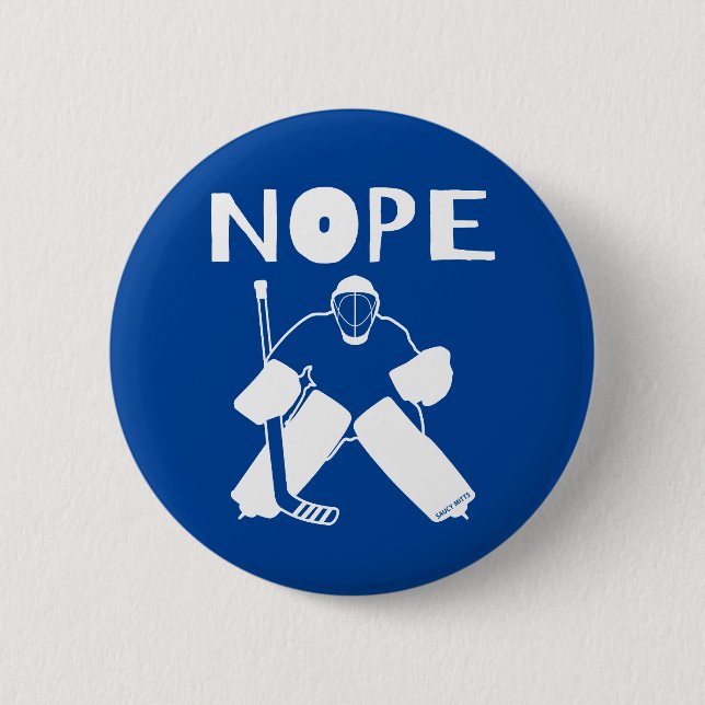 Nope Funny Hockey Goalie flare 2 Inch Round Button (Front)