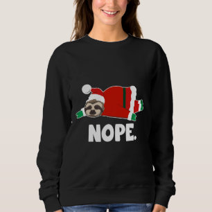 Nope Funny Sloth Santa Claus Lazy Not Today Christ Sweatshirt