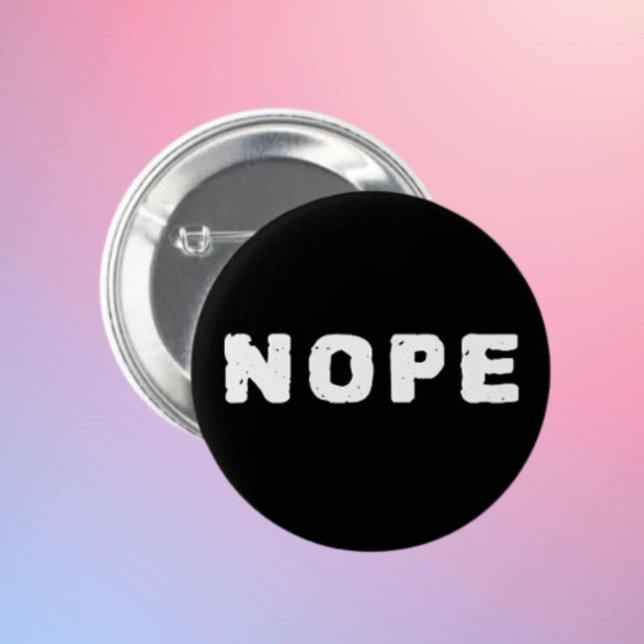 NOPE Funny Statement Button | White Text (Creator Uploaded)
