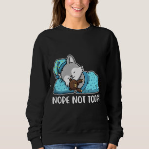 Nope Husky Funny Siberian Husky Sweatshirt