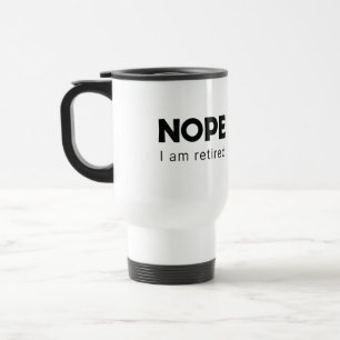 Nope, I am retired Two-Tone Coffee Mug