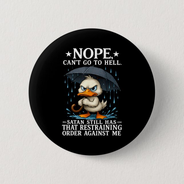 Nope I Can't Go To Hell Satan Still Has Restrainin 2 Inch Round Button (Front)