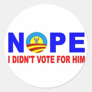 NOPE I DIDN'T VOTE FOR HIM CLASSIC ROUND STICKER