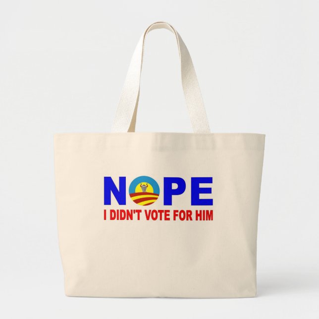 NOPE I DIDN'T VOTE FOR HIM LARGE TOTE BAG (Front)