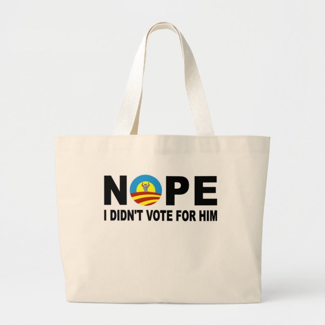 NOPE I DIDN'T VOTE FOR HIM LARGE TOTE BAG (Front)