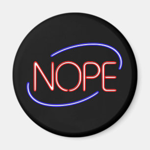 NOPE in the style of a Neon Open Sign Magnet