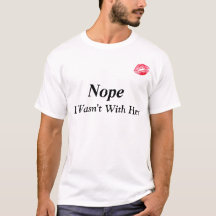 "Nope, je n'étais pas avec son" T-shirt drôle