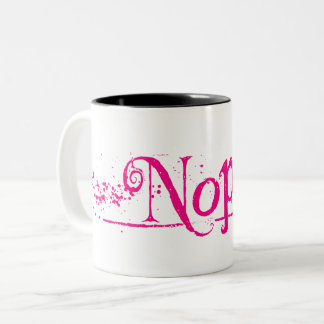 Nope. Just nope. Two-Tone Coffee Mug