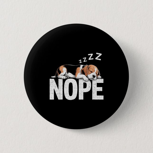Nope Lazy Beagle  2 Inch Round Button (Front)