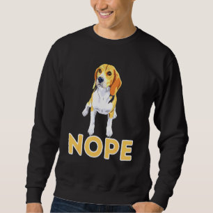 Nope Lazy Beagle Beagle Dog Pet Owner Sweatshirt