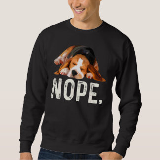 Nope Lazy Beagle Dog Sweatshirt