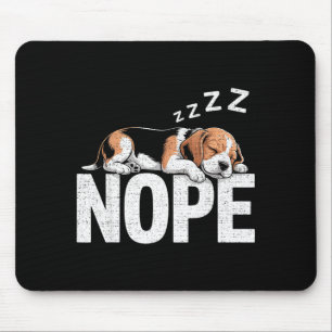 Nope Lazy Beagle  Mouse Pad