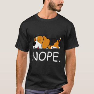 Nope  Lazy Beagle Nope Not Today T-Shirt