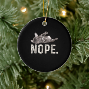 Nope Lazy French Bulldog Dog Lover Gift Ceramic Ornament
