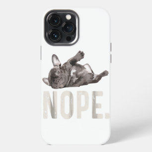 Nope Lazy French Bulldog Lover Gift iPhone 13 Pro Max Case
