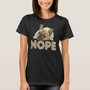 Nope Lazy Frenchie  Funny French Bulldog Dog Lover T-Shirt