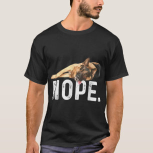 Nope Lazy German Shepherd Dog Lover gift friend bo T-Shirt