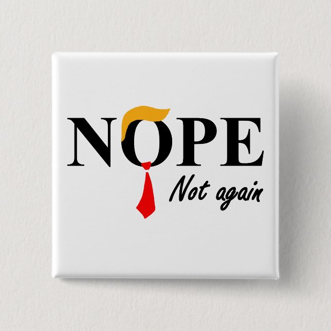 Nope. Not Again. 2 Inch Square Button (Front)