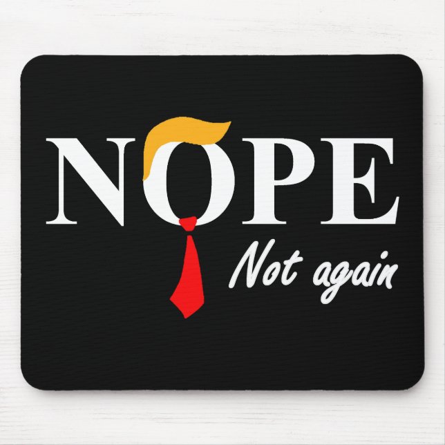 Nope. Not Again. Mouse Pad (Front)