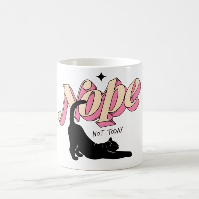 Nope Not Today Cat Mug – Funny Cat Coffee Cup (Center)