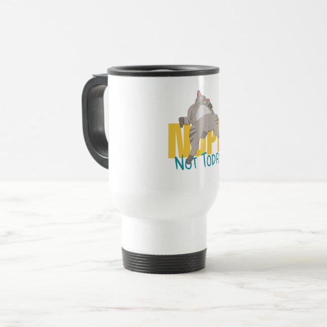 Nope Not Today Cat Travel Mug (Front Left)