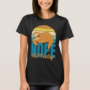 Nope Not Today Cute Sleeping Sloth T-Shirt