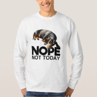 Nope Not Today Dachshund