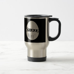 Nope! Not Today Funny Introvert Travel Mug