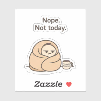 Nope. Not Today. – Funny Lazy Day