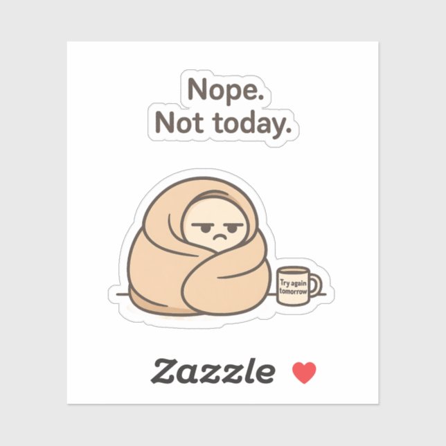 Nope. Not Today. – Funny Lazy Day (Sheet)