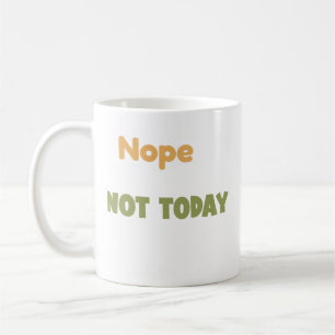 Nope Not Today Funny Sloth Design – Lazy Mood Quot Coffee Mug
