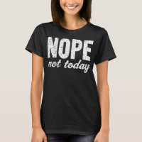 Nope Not Today Grunge Effect